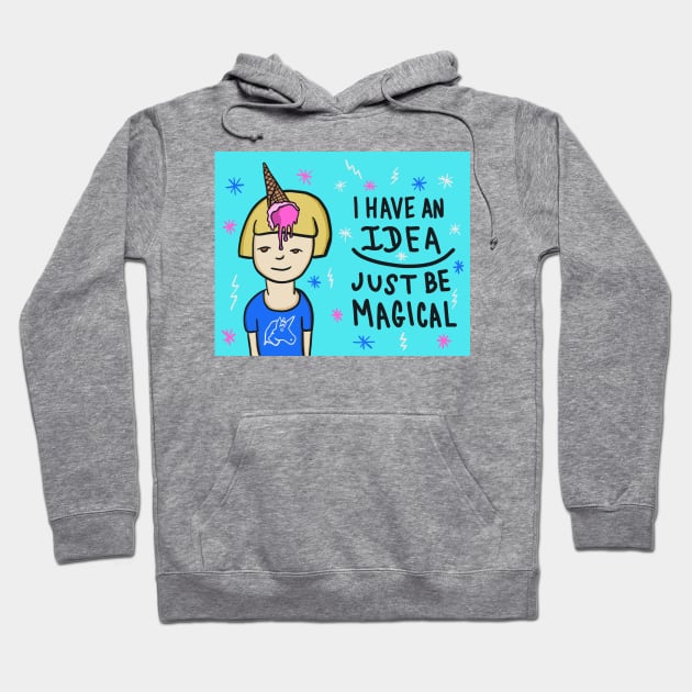 Just Be Magical Hoodie by chawlie